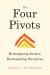 The Four Pivots : Reimagining Justice, Reimagining Ourselves