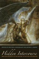 Hidden Intercourse : Eros and Sexuality in the History of Western Esotericism