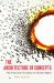The Architecture of Concepts : The Historical Formation of Human Rights The Architecture of Concepts : The Historical Formation of Human Rights
