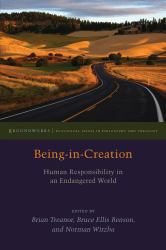 Being-In-Creation : Human Responsibility in an Endangered World