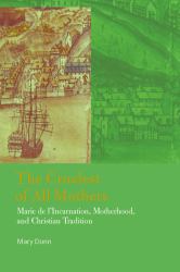 The Cruelest of All Mothers : Marie de l'Incarnation, Motherhood, and Christian Tradition