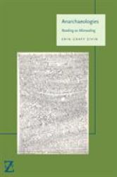 Anarchaeologies : Reading As Misreading