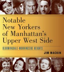 Notable New Yorkers of Manhattan's Upper West Side : Bloomingdale-Morningside Heights