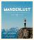 Wanderlust : A Modern Yogi's Guide to Discovering Your Best Self