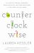 Counterclockwise : My Year of Hypnoisis, Hormones, and Other Adventures in the World of Anti-Aging