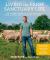 Living the Farm Sanctuary Life : The Ultimate Guide to Eating Mindfully, Living Longer, and Feeling Better Every Day Living the Farm Sanctuary Life : The Ultimate Guide to Eating Mindfully, Living Longer, and Feeling Better Every Day
