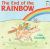 The End of the Rainbow The End of the Rainbow