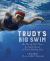 Trudy's Big Swim : How Gertrude Ederle Swam the English Channel and Took the World by Storm