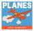 Planes : An Engaging Introduction to Planes Including Propeller Planes, Helicopters, Jets, and Rockets Planes : An Engaging Introduction to Planes Including Propeller Planes, Helicopters, Jets, and Rockets