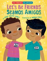 Let's Be Friends / Seamos Amigos : In English and Spanish / en Ingles y Español