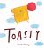 Toasty