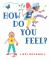 How Do You Feel?
