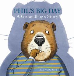 Phil's Big Day : A Groundhog's Story