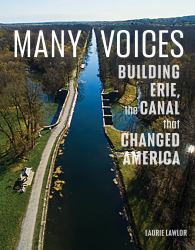 Many Voices : Building Erie, the Canal That Changed America