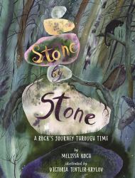 Stone by Stone : A Rock's Journey Through Time