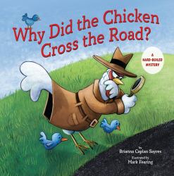 Why Did the Chicken Cross the Road? : A Hard-Boiled Mystery