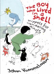 The Boy Who Lived in a Shell : Snippets for Wandering Minds