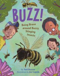 Buzz : Being Brave Around Buzzy, Stinging Insects