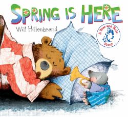 Spring Is Here : A Bear and Mole Story