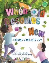 When Old Becomes New : Turning Junk into Joy