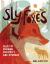 Sly Foxes : Tales of Courage, Cunning, and Cleverness (and Why It Matters) Sly Foxes : Tales of Courage, Cunning, and Cleverness (and Why It Matters)