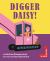 Digger Daisy!