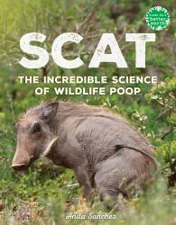 Scat : The Incredible Science of Wildlife Poop