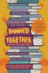 Banned Together : Our Fight for Readers' Rights