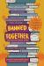 Banned Together : Our Fight for Readers' Rights Banned Together : Our Fight for Readers' Rights