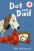 Dot and Dad Dot and Dad