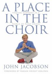 A Place in the Choir : Finding Harmony in a World of Many Voices