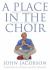 A Place in the Choir : Finding Harmony in a World of Many Voices