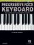 Progressive Rock Keyboard the Complete Guide with Online Audio!