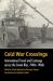 Cold War Crossings
