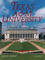 Texas A&M University : A Pictorial History, 1876-1996