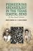 Pioneering Archaeology in the Texas Coastal Bend : The Pape-Tunnell Collection