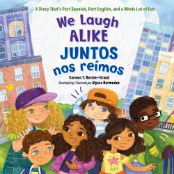 We Laugh Alike / Juntos Nos Reímos : A Story That's Part Spanish, Part English, and a Whole Lot of Fun