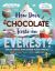 How Does Chocolate Taste on Everest? : Explore Earth's Most Extreme Places Through Sight, Sound, Smell, Touch, and Taste