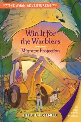 The Avian Adventurers #2: Win It for the Warblers : Migrator Protection