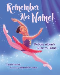 Remember Her Name! : Debbie Allen's Rise to Fame