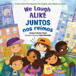 We Laugh Alike / Juntos Nos Reímos : A Story That's Part Spanish, Part English, and a Whole Lot of Fun
