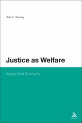 Justice As Welfare : Equity and Solidarity