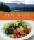 New West Cuisine : Fresh Recipes from the Rocky Mountains New West Cuisine : Fresh Recipes from the Rocky Mountains