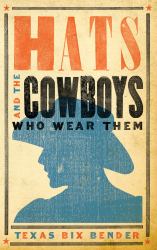 Hats and the Cowboys Who Wear Them