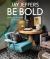 Be Bold : Bespoke Modern Interiors