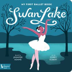 Swan Lake : My First Ballet Book