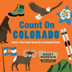 Count on Colorado : Baby's First Book about the Centennial State