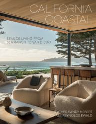 California Coastal : Seaside Living from Sea Ranch to San Diego