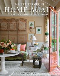 Home Again : A Return to Gracious Interiors