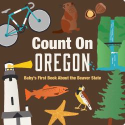 Count on Oregon : Baby's First Book about the Beaver State